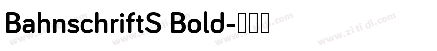 BahnschriftS Bold字体转换